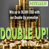 Win up to US$36,000 with the NETELLER Double Up Promotion