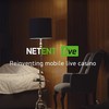 NetEnt Live Mobile Launches