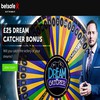 Get a £25 Live Dream Catcher Bonus at Betsafe Casino